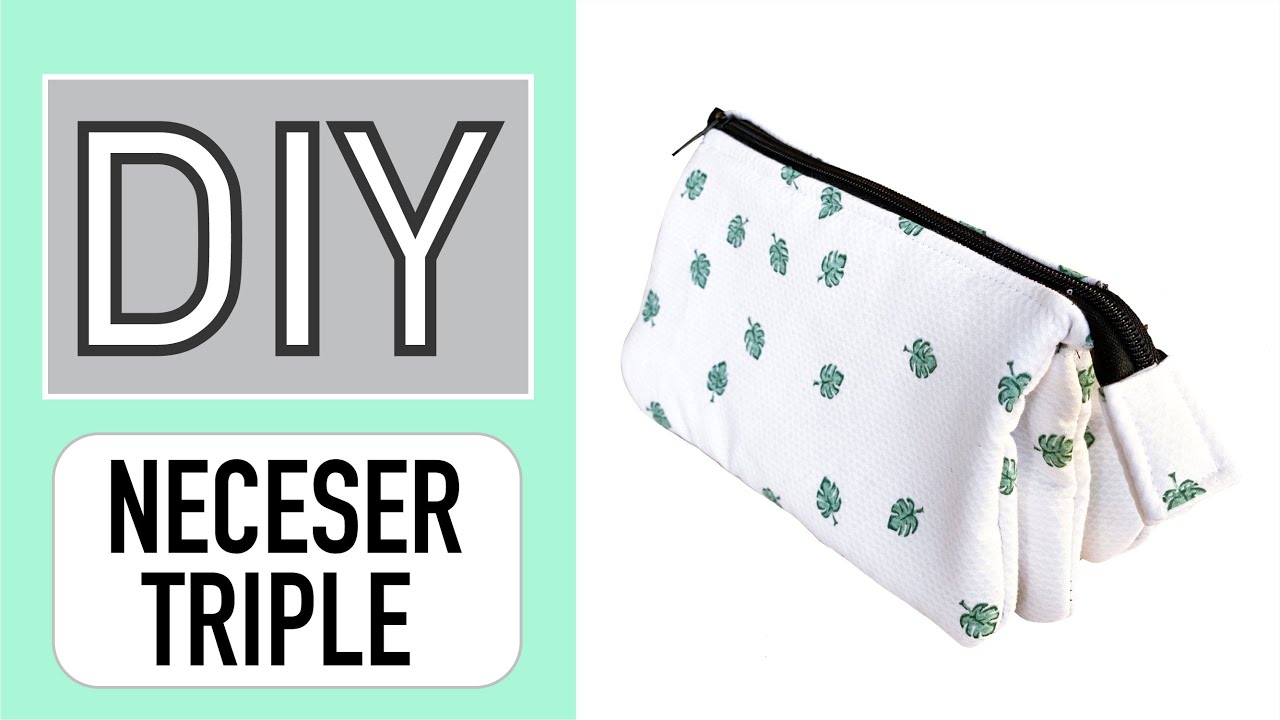 DIY NECESER TRIPLE | CÓMO HACER UN NECESER TRIPLE